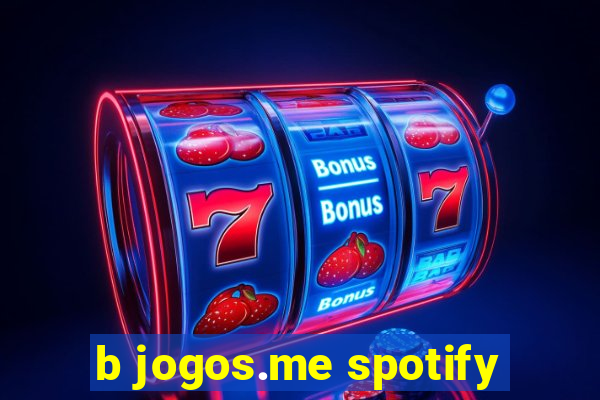 b jogos.me spotify